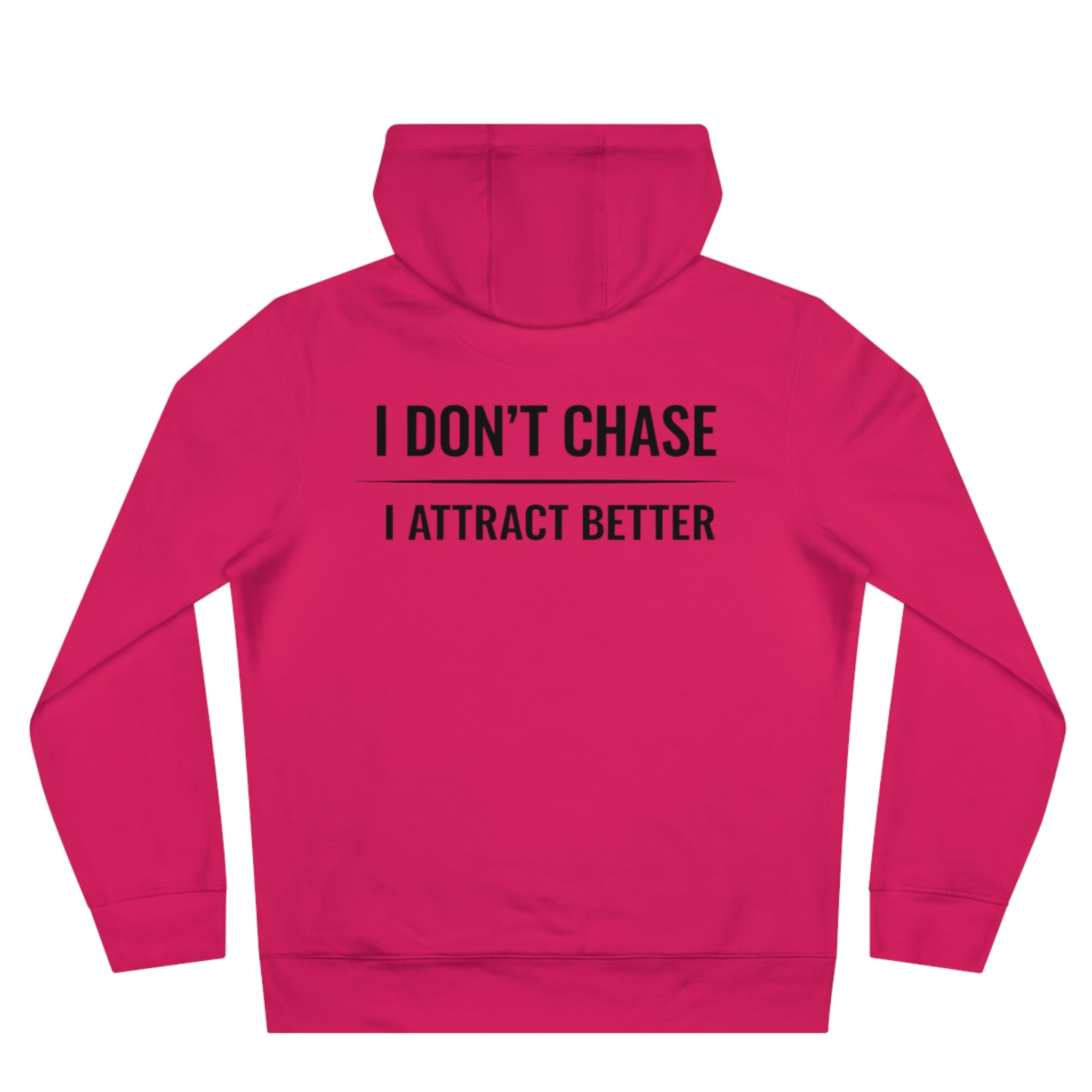 I Don’t Chase Hoodie