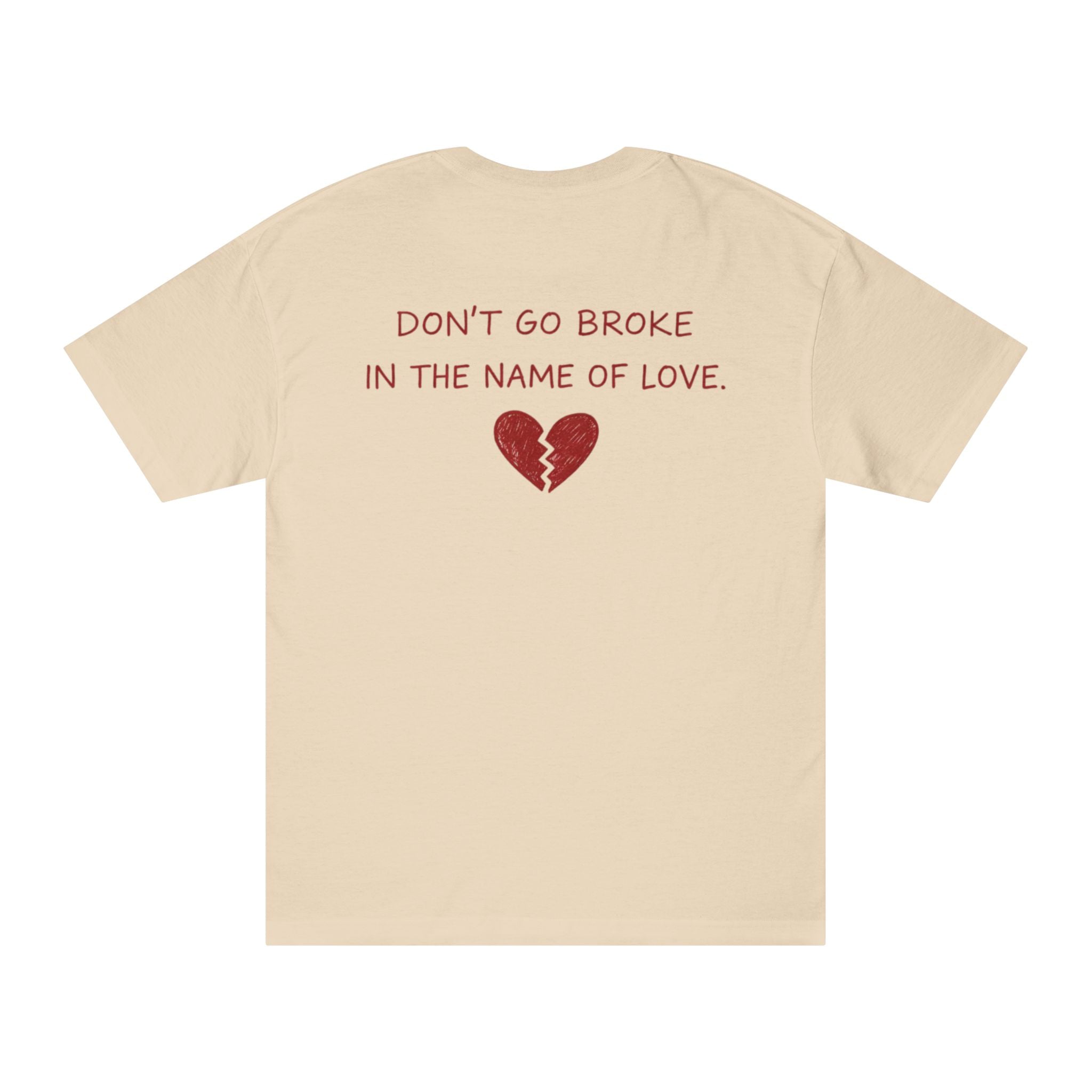 Don’t Go Broke in the Name of Love T‑Shirt