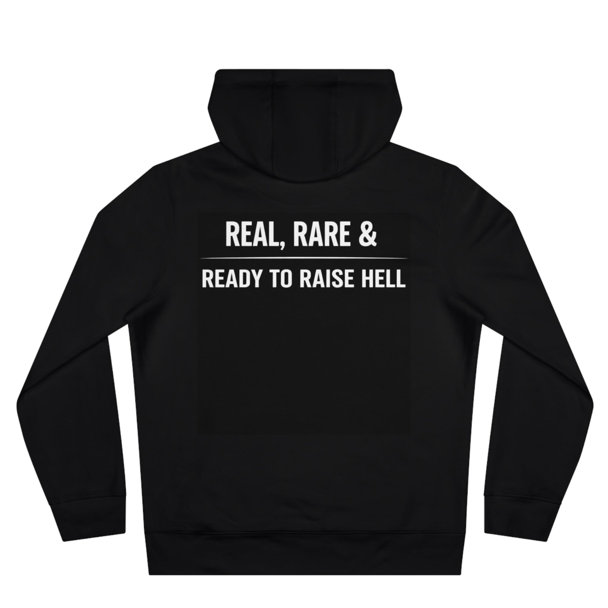 Hoodie — "Real, Rare & Ready to Raise Hell" Statement Hoodie