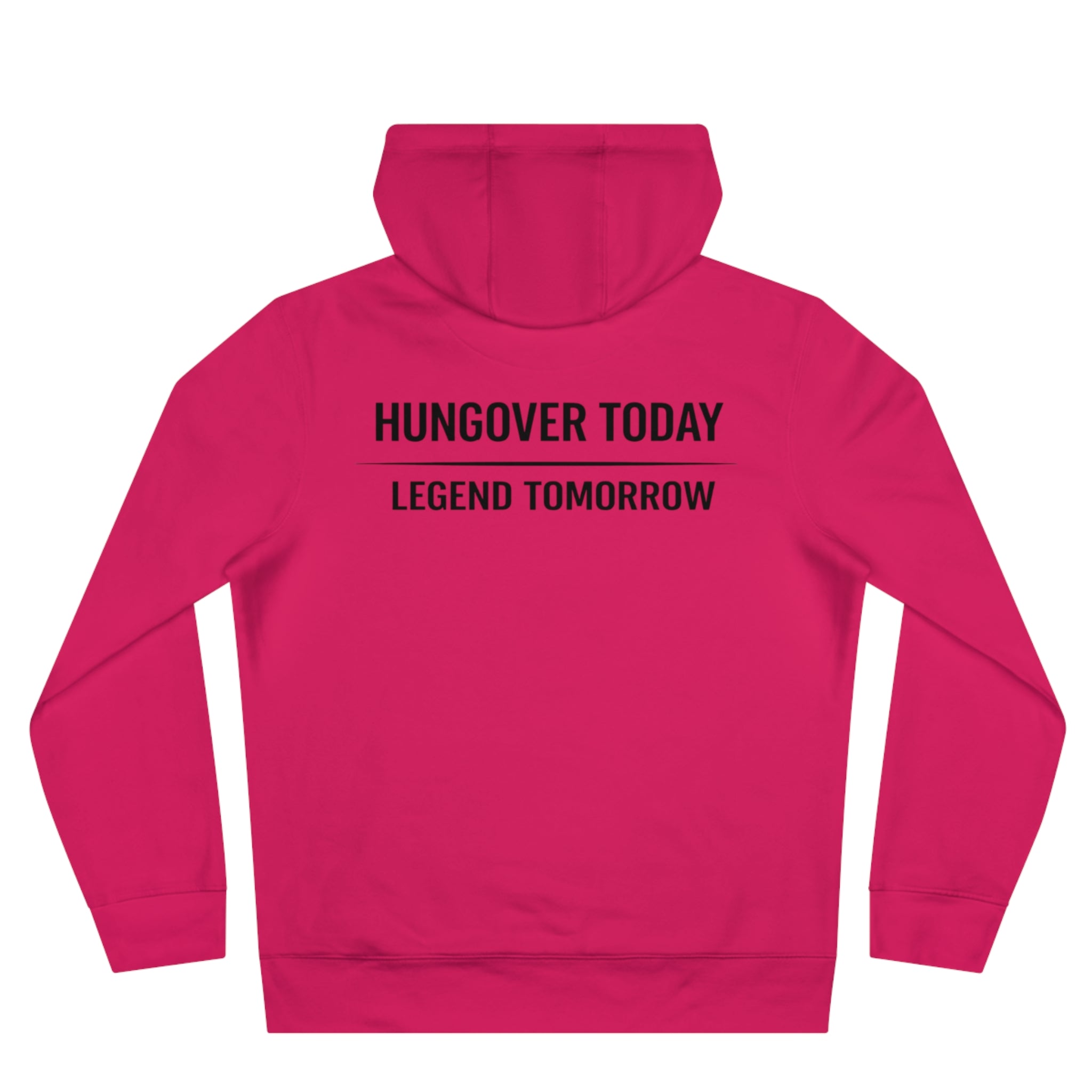 Hoodie — "Hungover Today, Legend Tomorrow" Graphic Pullover