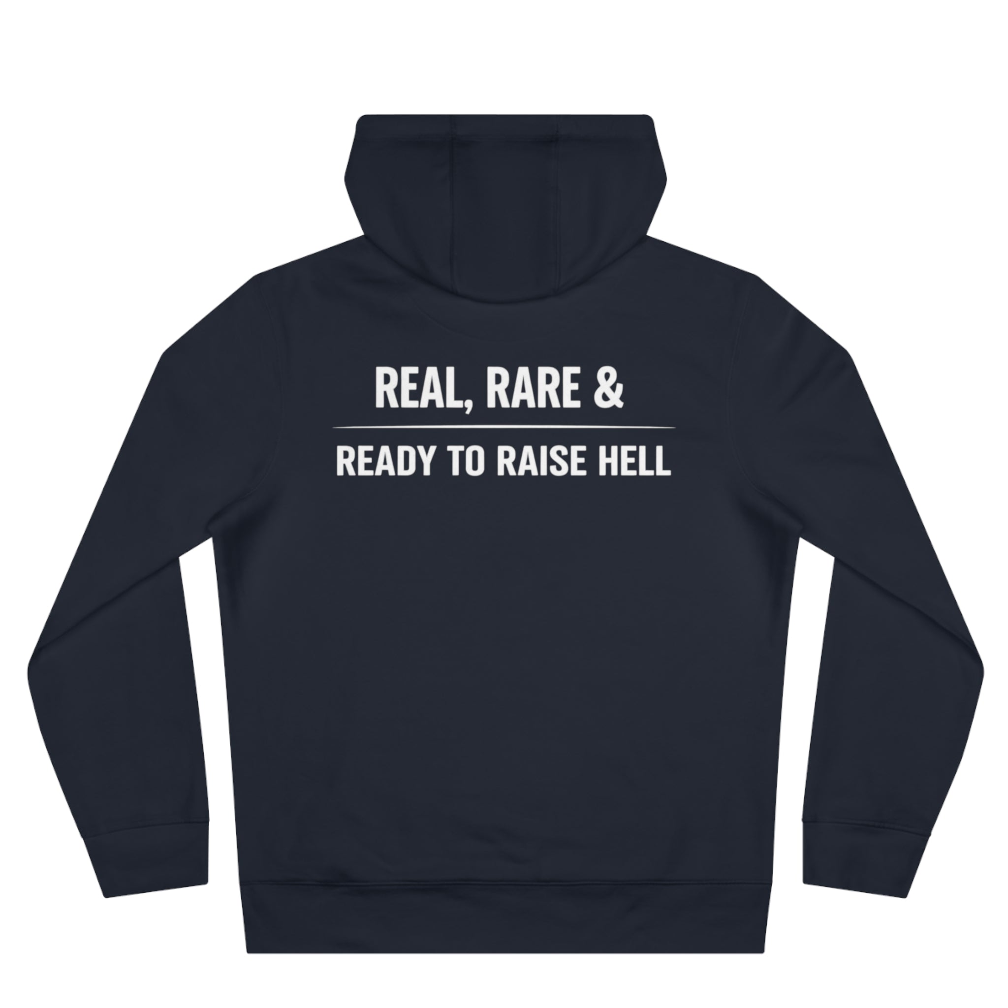 Hoodie — "Real, Rare & Ready to Raise Hell" Statement Hoodie