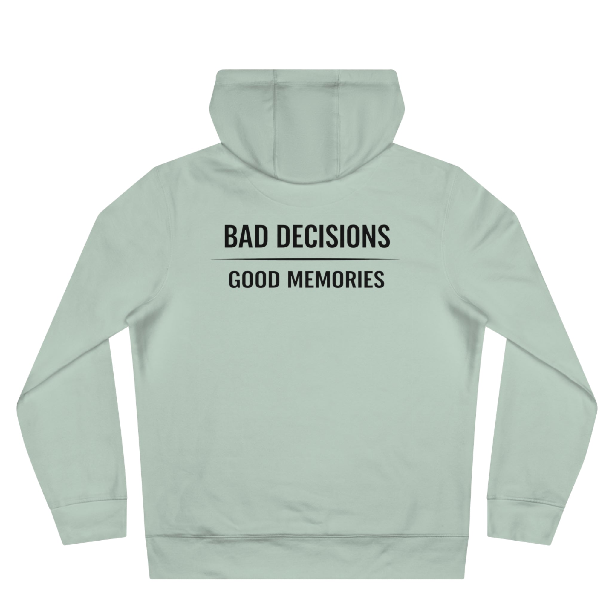 Hoodie — "Bad Decisions, Good Memories" Minimal Graphic Pullover