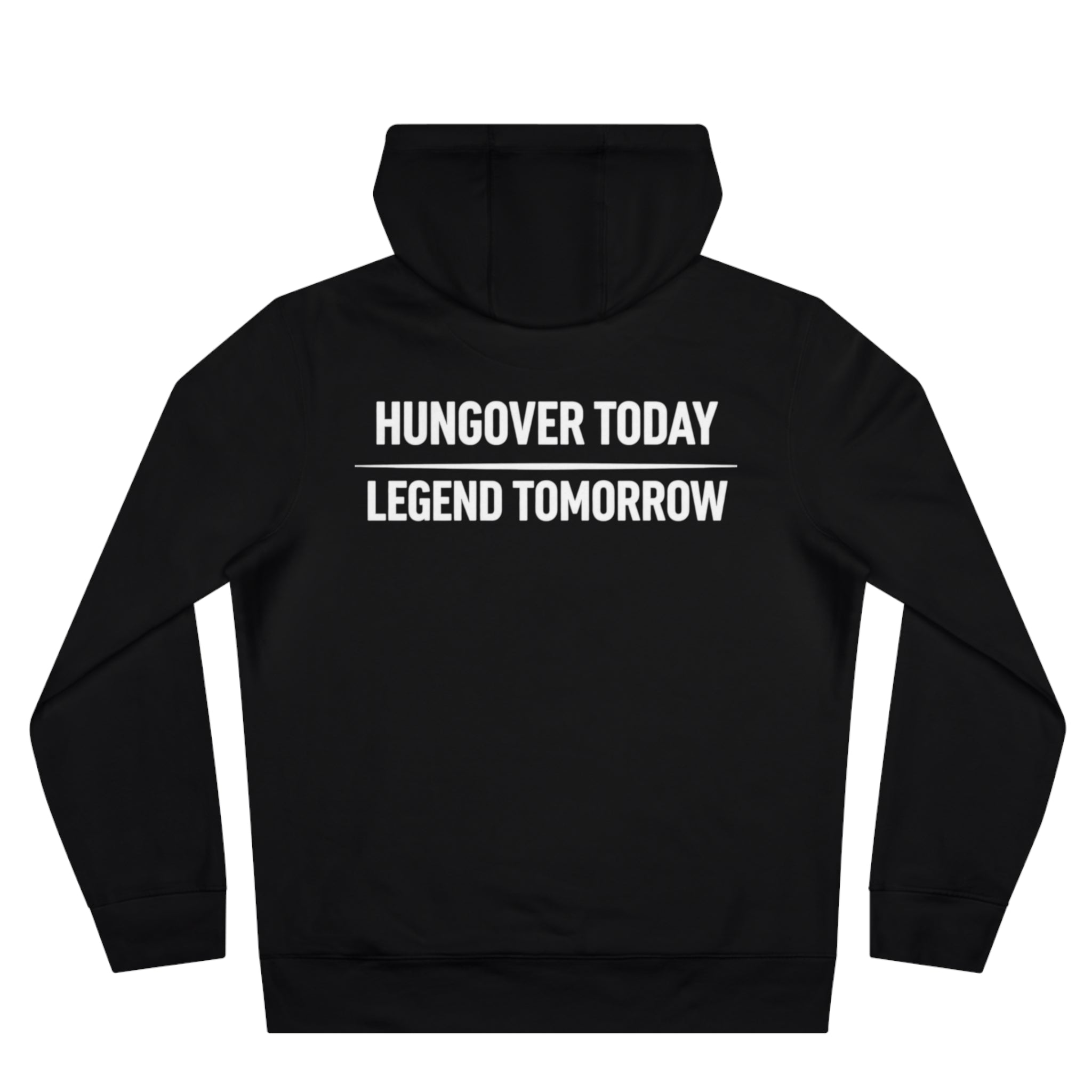 Hoodie — "Hungover Today, Legend Tomorrow" Graphic Pullover