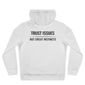 Trust Issues Hoodie — "Trust Issues But Great Instincts" Minimal Graphic Hooded Sweatshirt