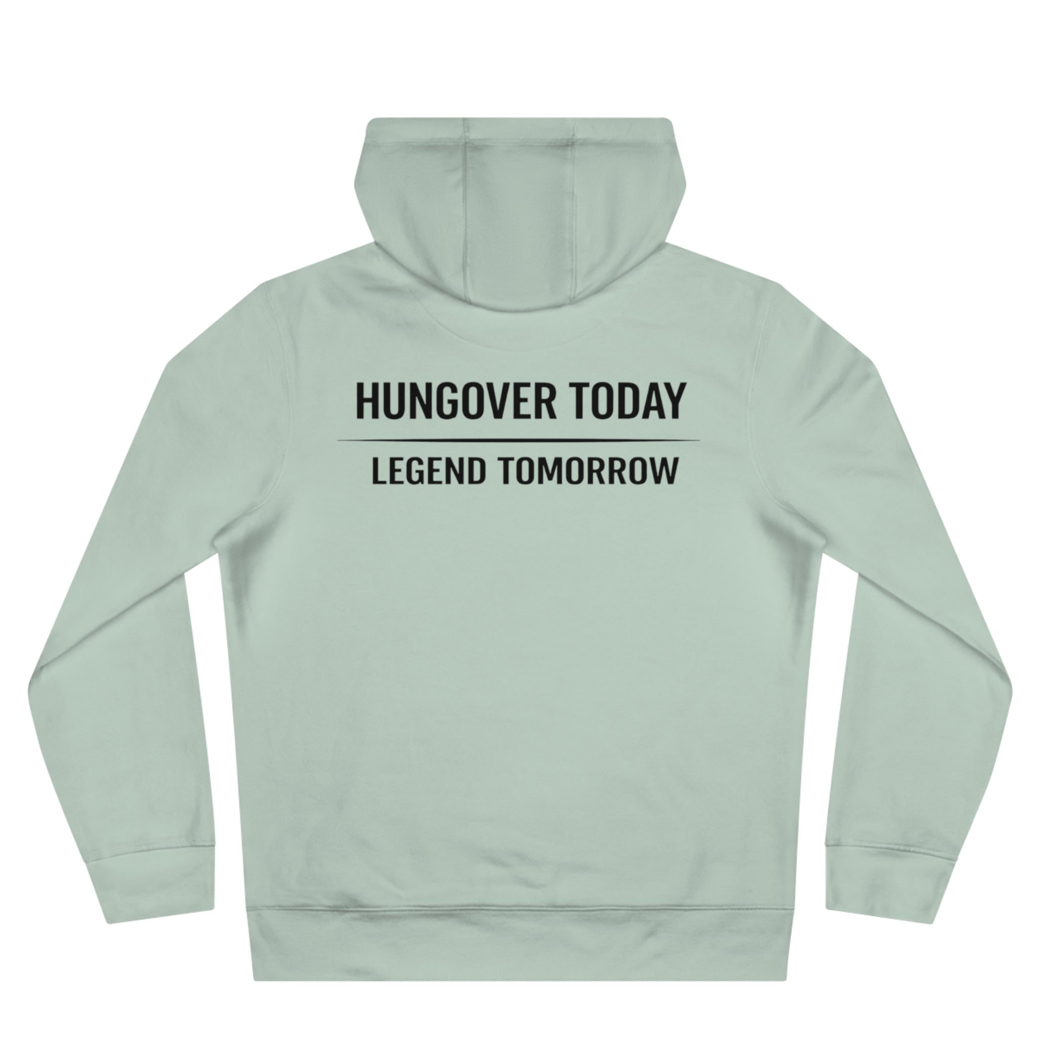 Hoodie — "Hungover Today, Legend Tomorrow" Graphic Pullover