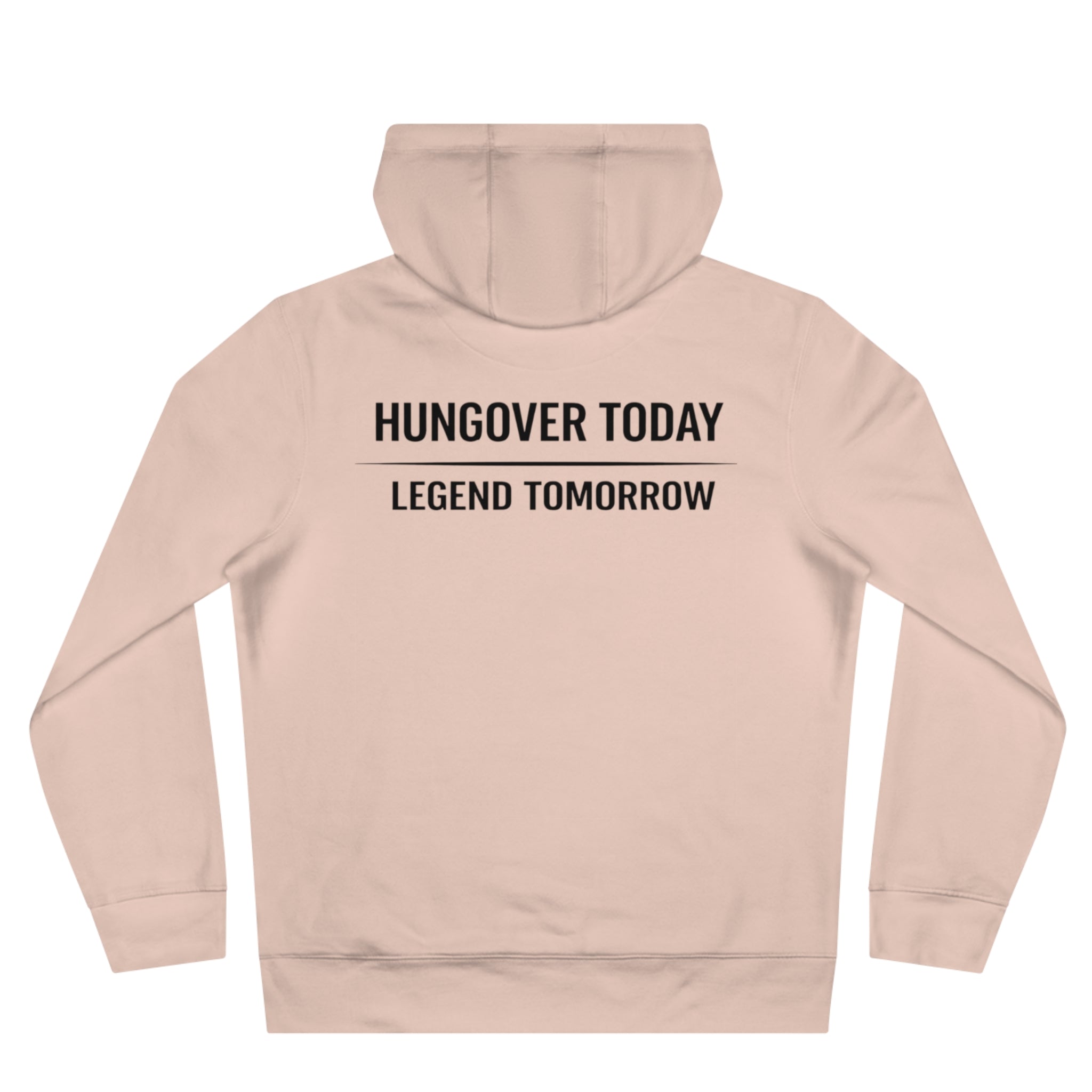 Hoodie — "Hungover Today, Legend Tomorrow" Graphic Pullover
