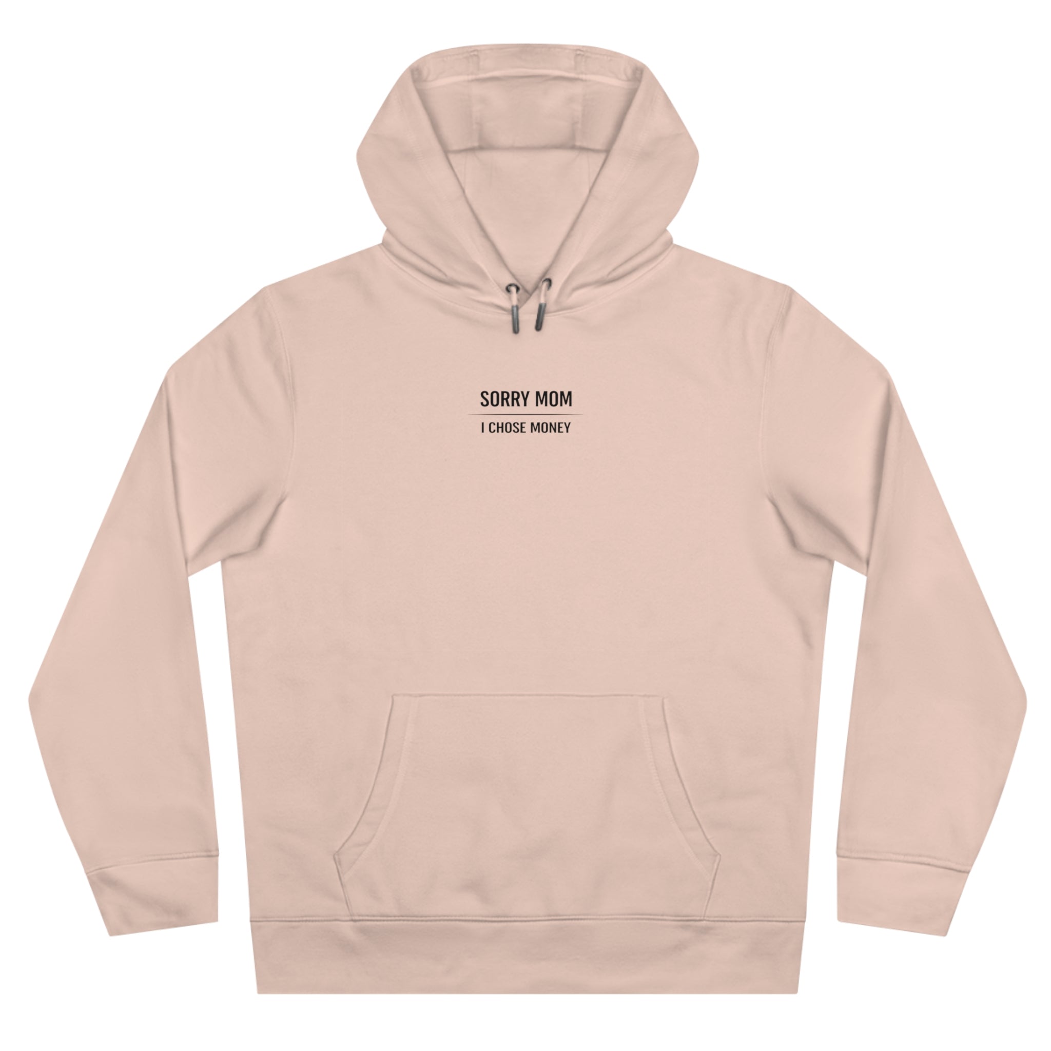 Sorry Mom I Chose Money Hoodie — Funny Streetwear Pullover for Teens & Young Adults