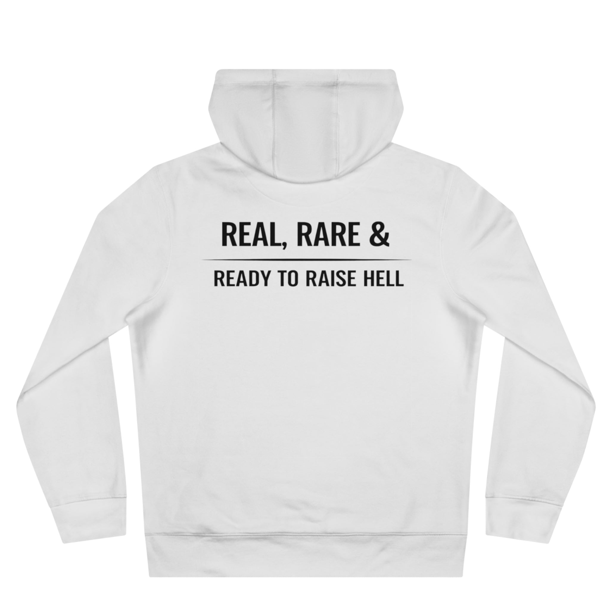 Hoodie — "Real, Rare & Ready to Raise Hell" Statement Hoodie