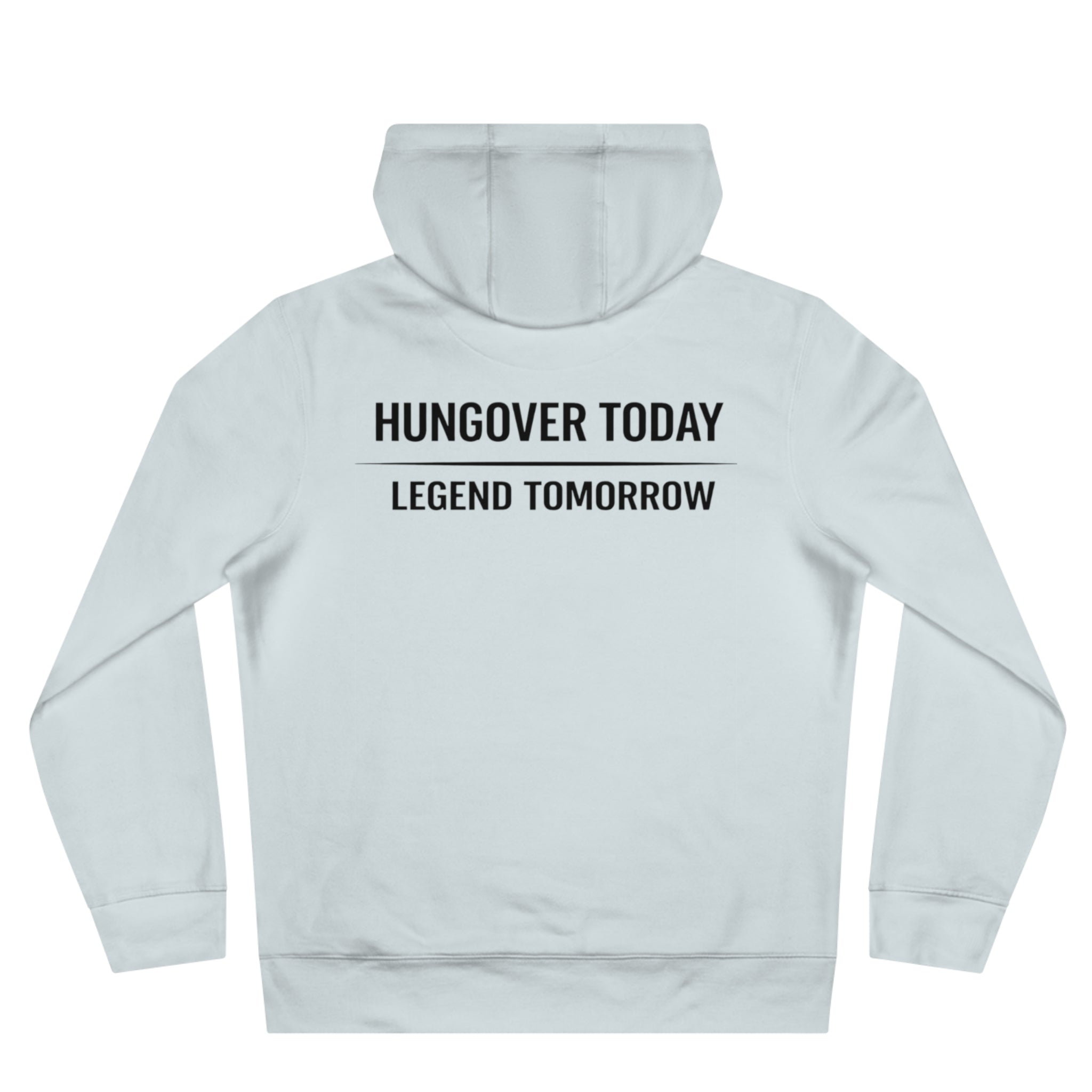 Hoodie — "Hungover Today, Legend Tomorrow" Graphic Pullover