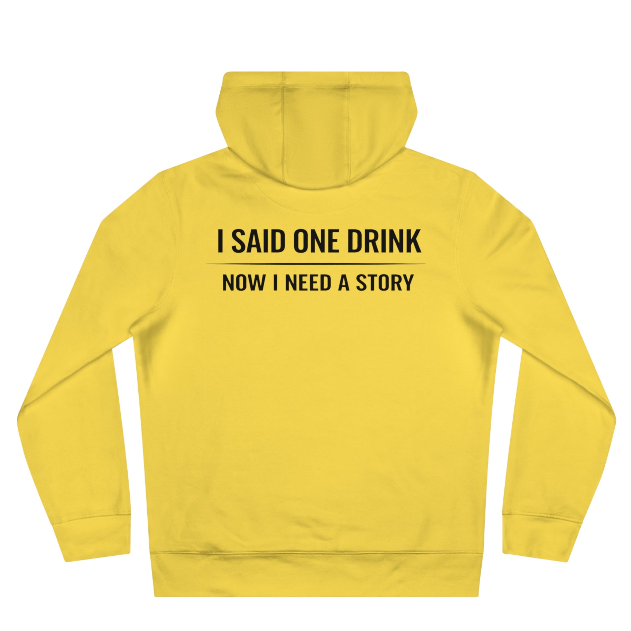 I Said One Drink Hoodie — "I Said One Drink Now I Need a Story" Graphic Hoodie