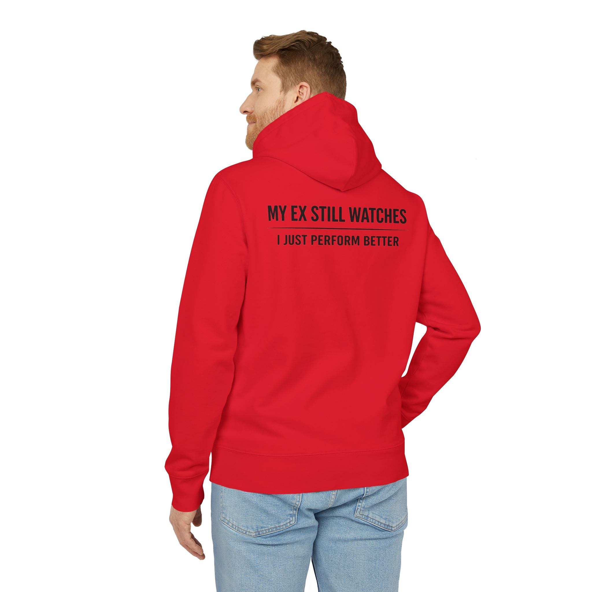 My Ex Still Watches I Just Perform Better Hoodie