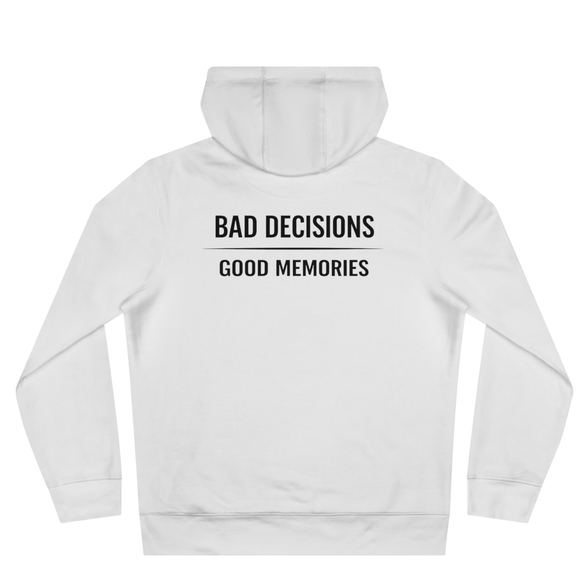 Hoodie — "Bad Decisions, Good Memories" Minimal Graphic Pullover