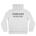Hard to Date Hoodie — "I'm Hard to Date, But Easy to Love" Graphic Hoodie