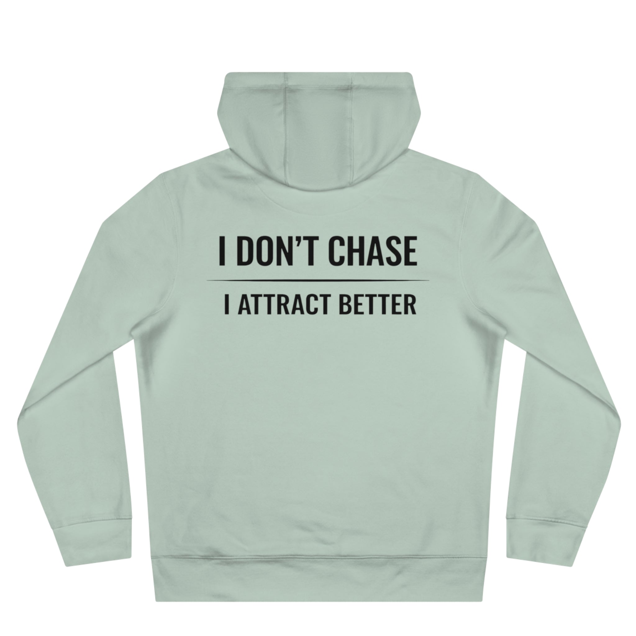 I Don’t Chase • King Hoodie — Motivational Pullover for Confident Men