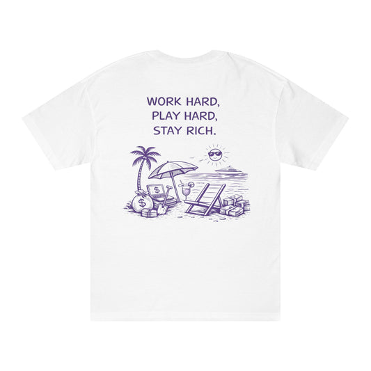 Work Hard Play Hard Stay Rich T-Shirt
