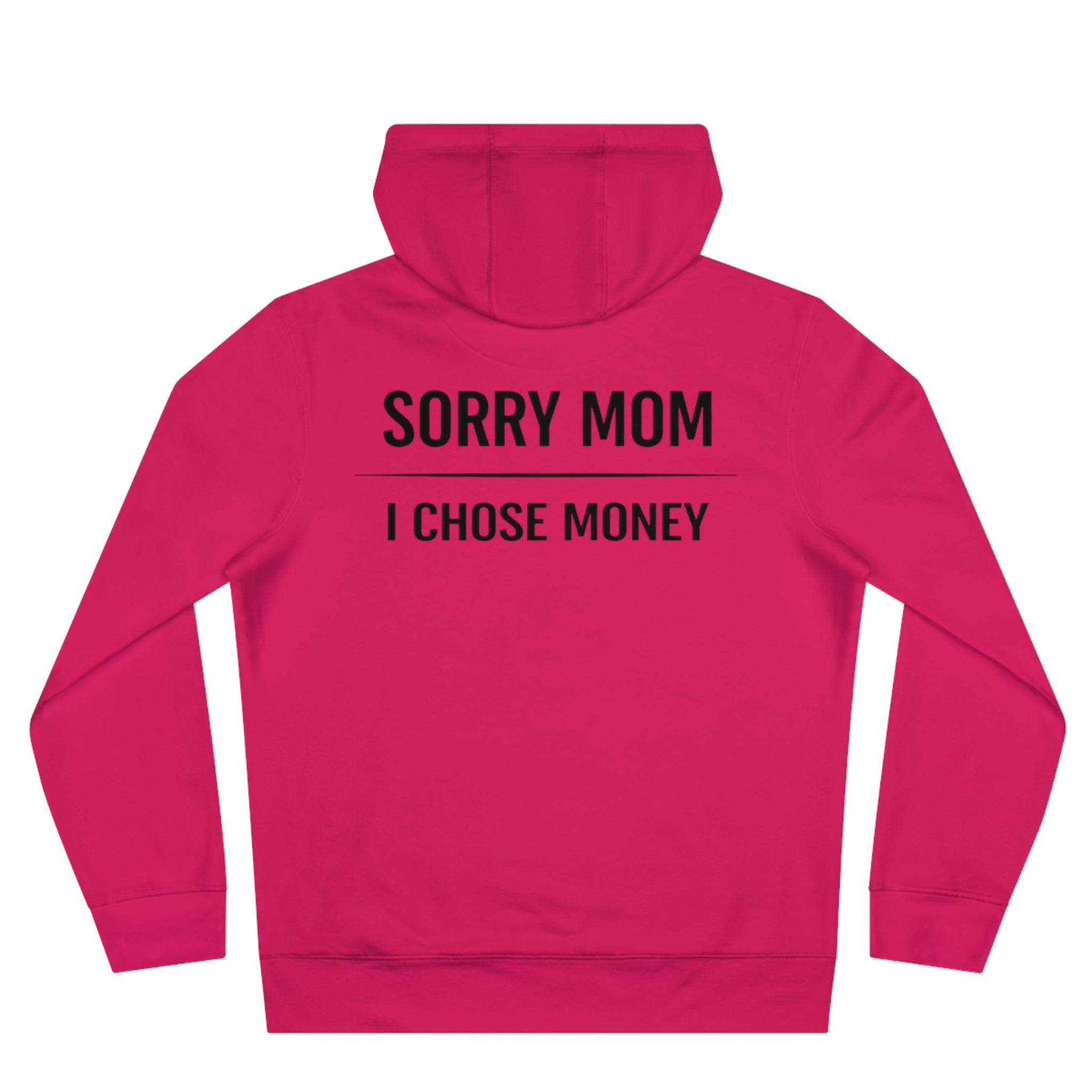 Sorry Mom I Chose Money Hoodie — Funny Streetwear Pullover for Teens & Young Adults