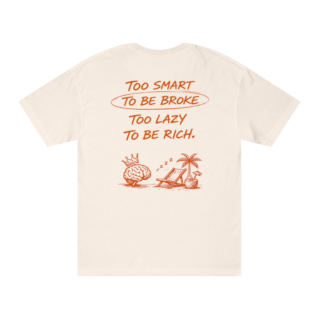 Too Smart To Be Broke T-Shirt