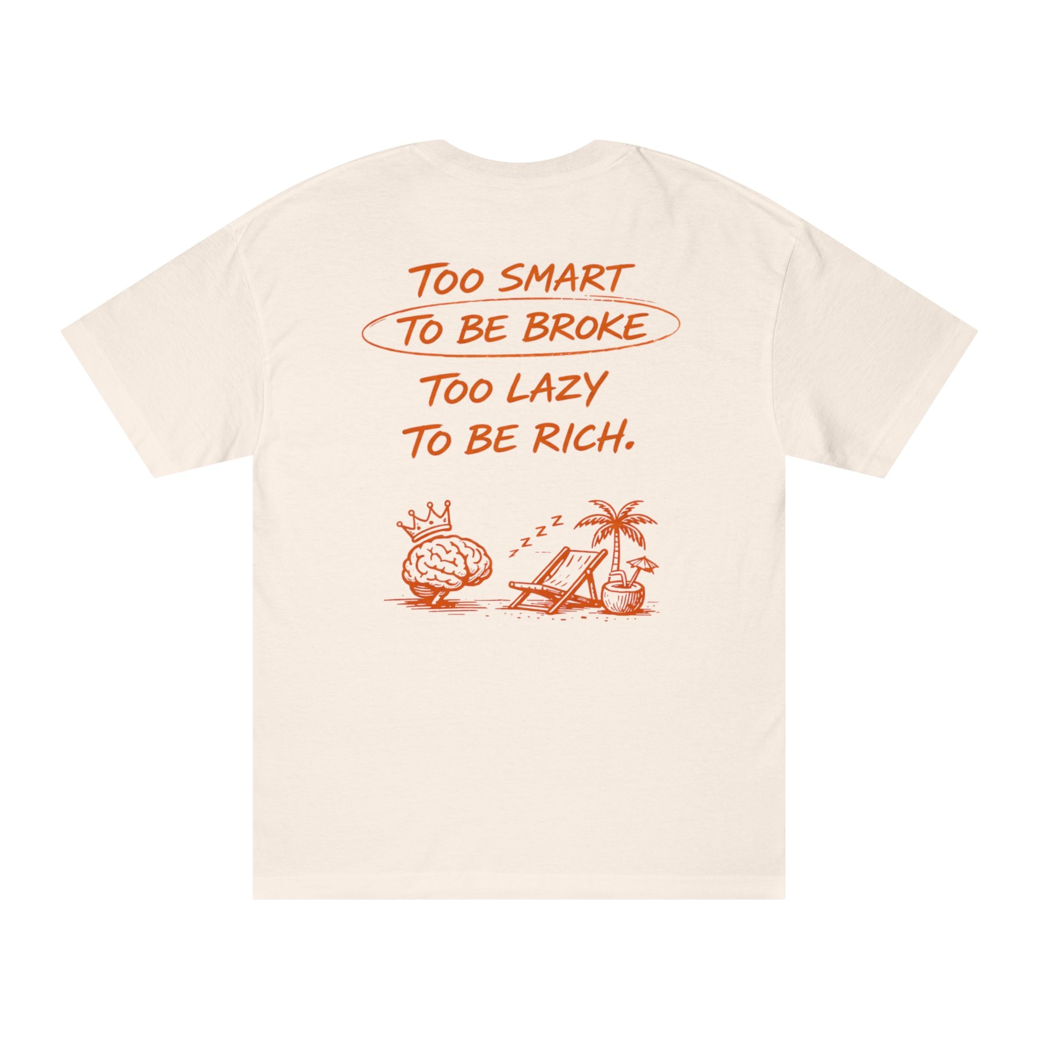 Too Smart To Be Broke T-Shirt