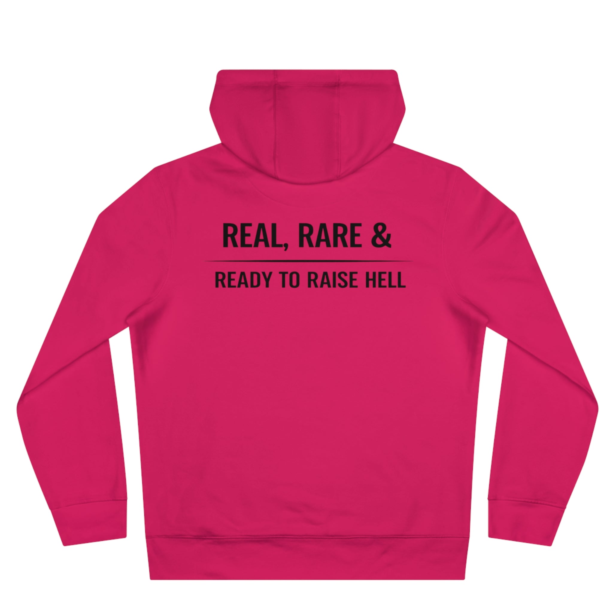 Hoodie — "Real, Rare & Ready to Raise Hell" Statement Hoodie