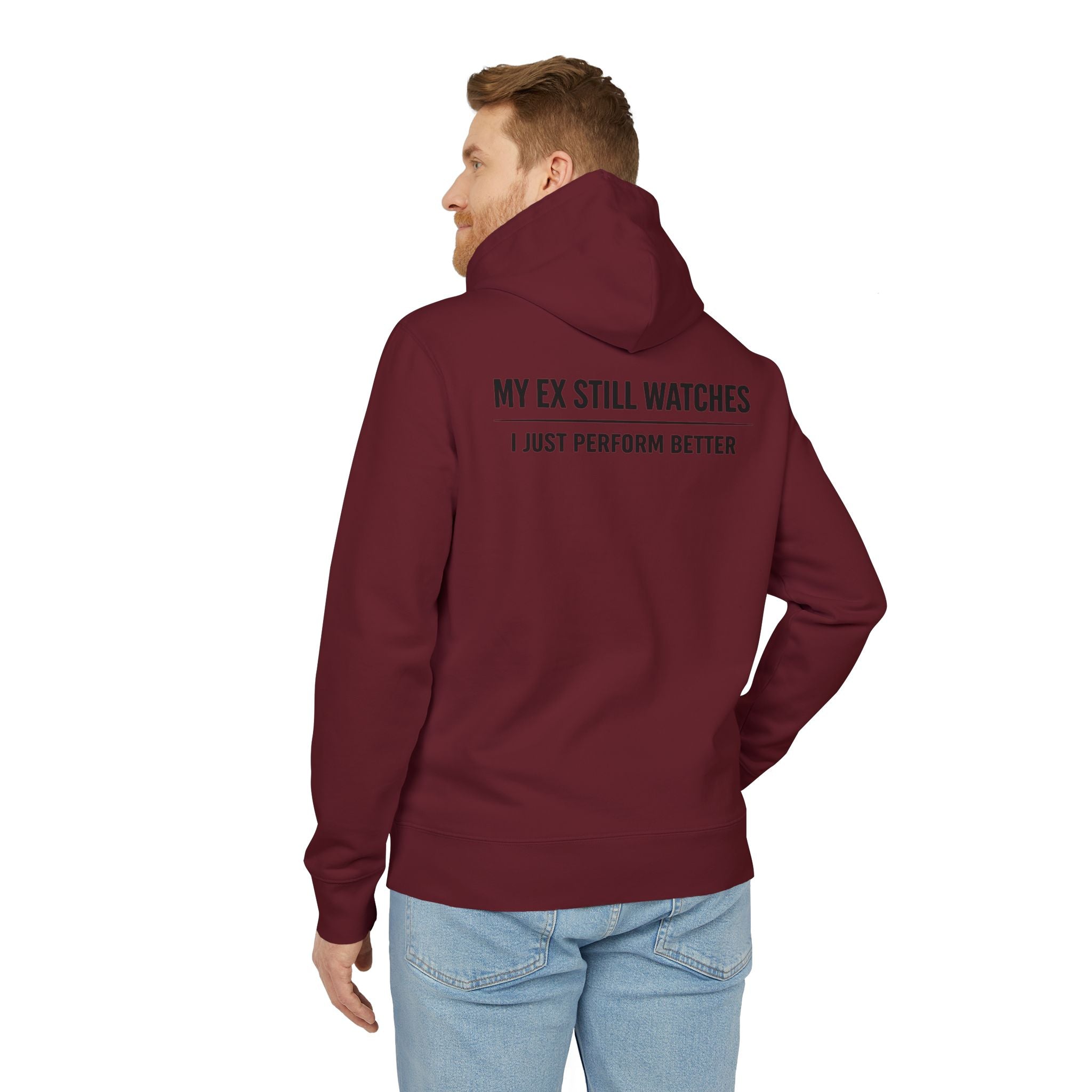 Hoodie — "My Ex Still Watches I Just Perform Better" Graphic Pullover