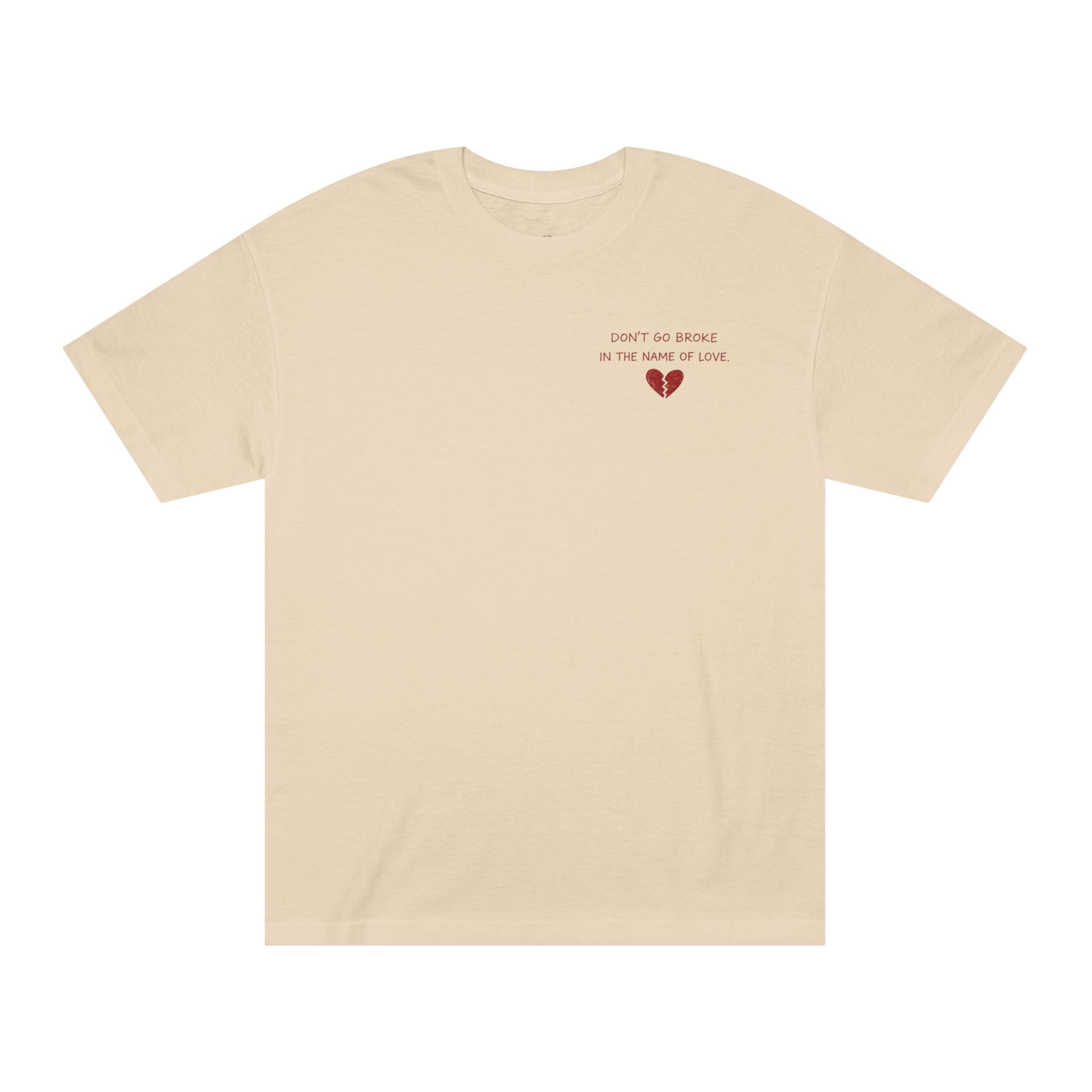 Don’t Go Broke in the Name of Love T‑Shirt