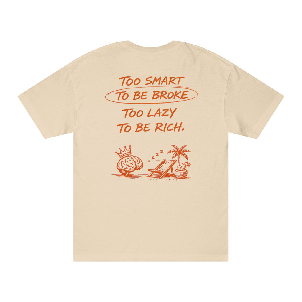 Too Smart To Be Broke T-Shirt