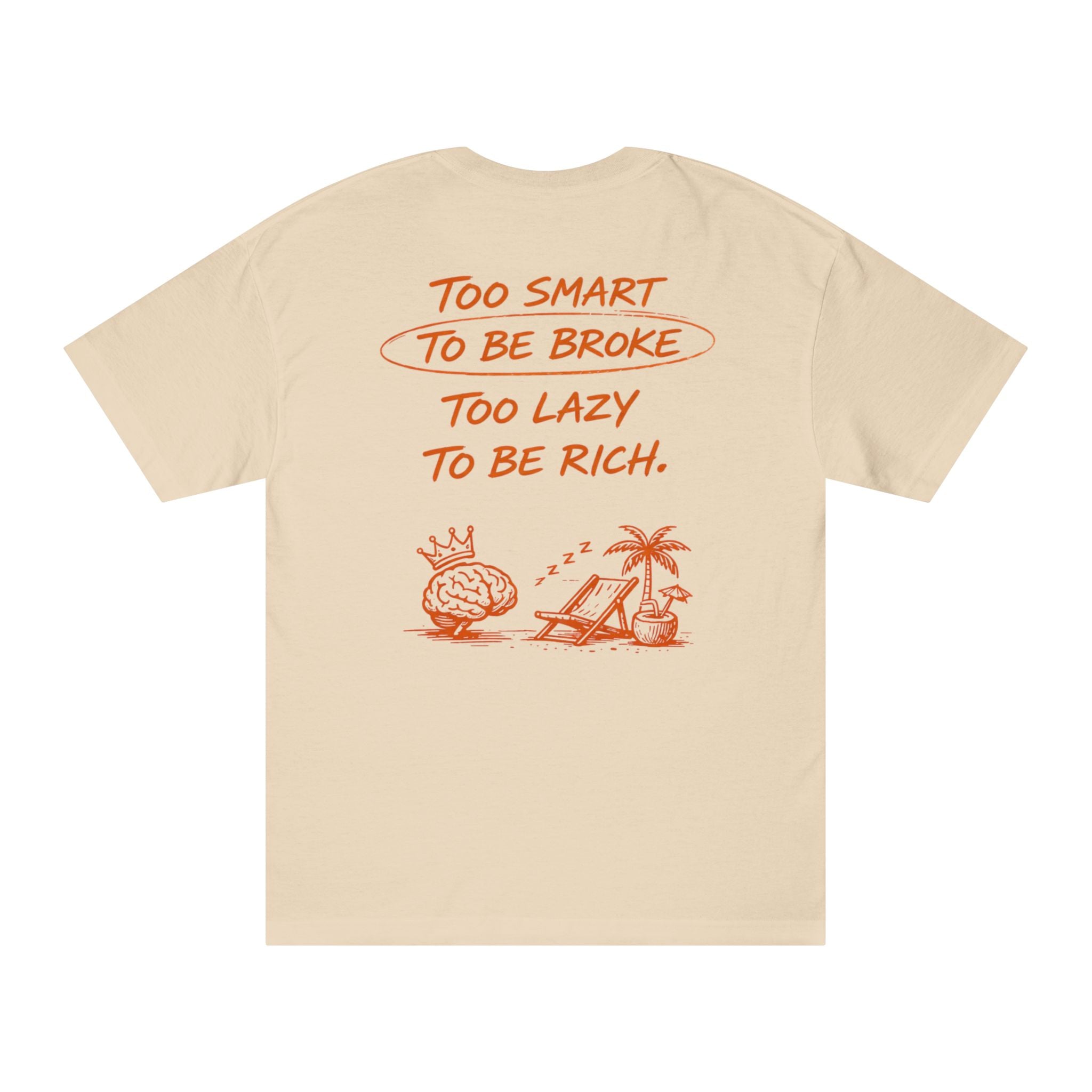 Too Smart To Be Broke T-Shirt