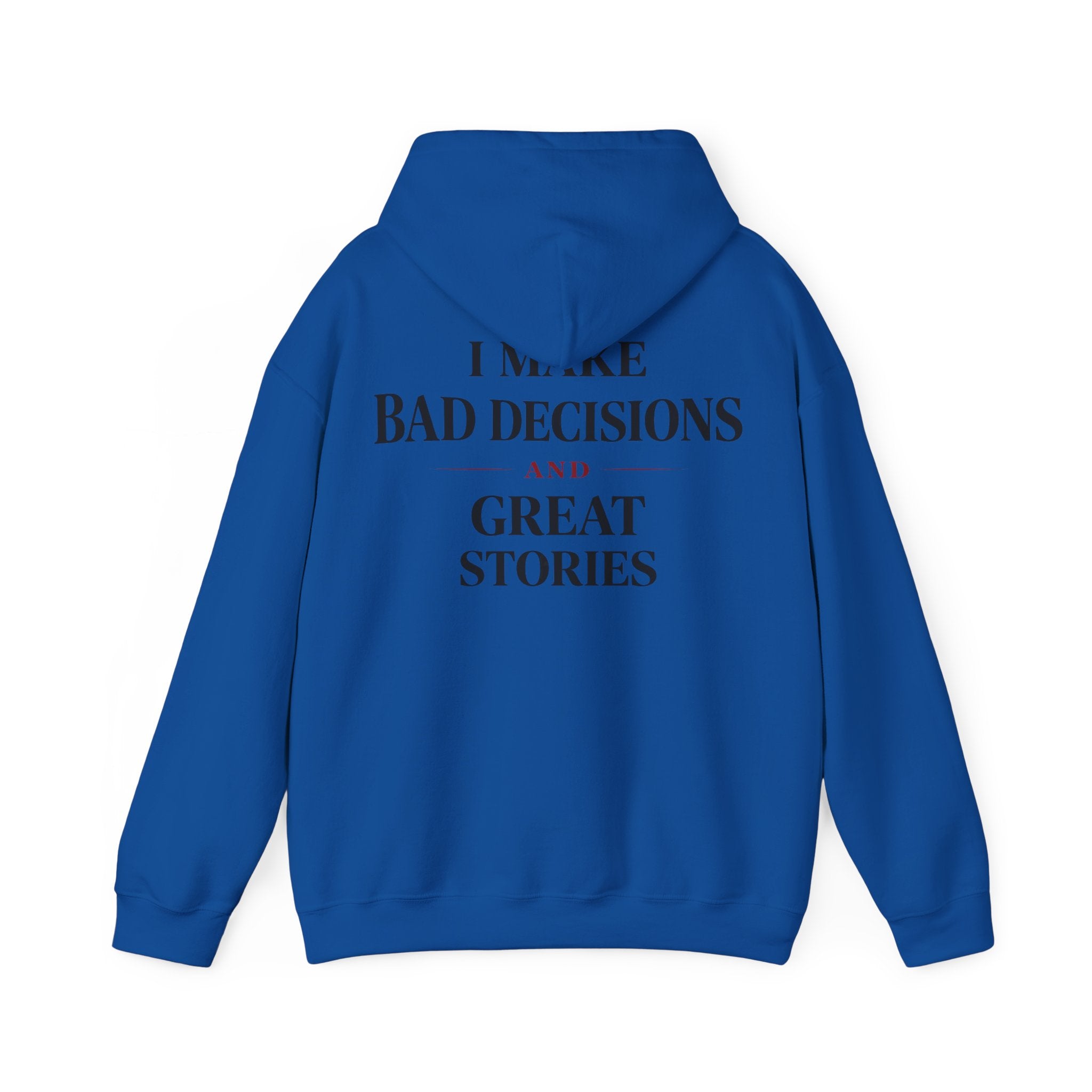 Hoodie — "I Make Bad Decisions and Great Stories" Minimal Script Pullover