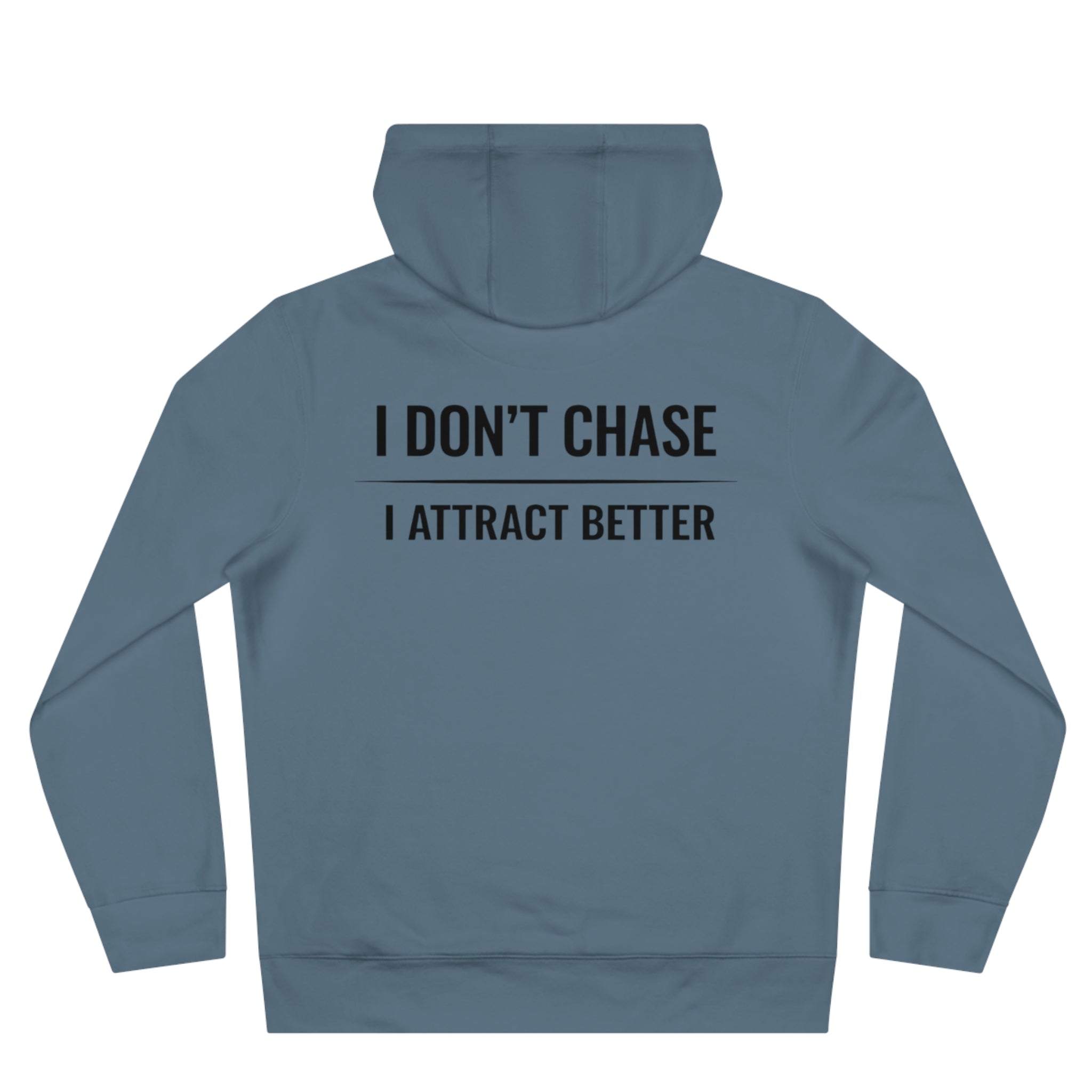 I Don’t Chase Hoodie