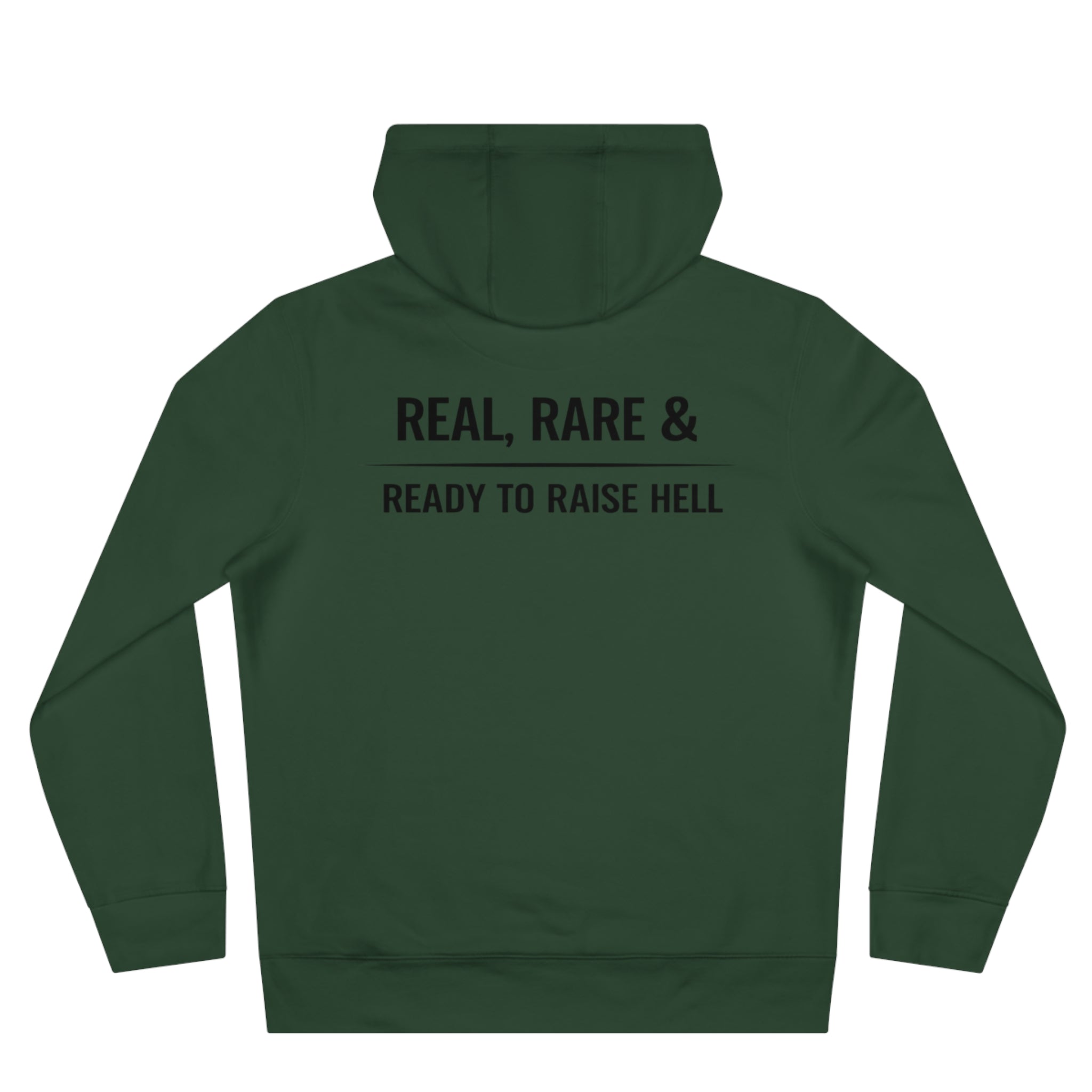 Hoodie — "Real, Rare & Ready to Raise Hell" Statement Hoodie